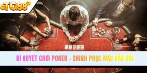 Bí Quyết Chơi Poker - Chìa Khóa Chinh Phục Mọi Trận Đấu